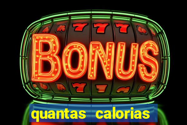 quantas calorias tem um xeque mate